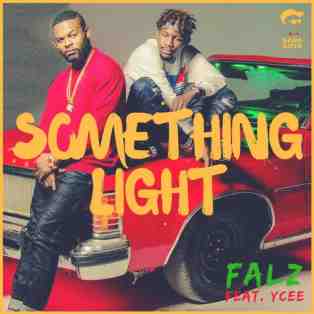 Falz ft. Ycee – Something Light